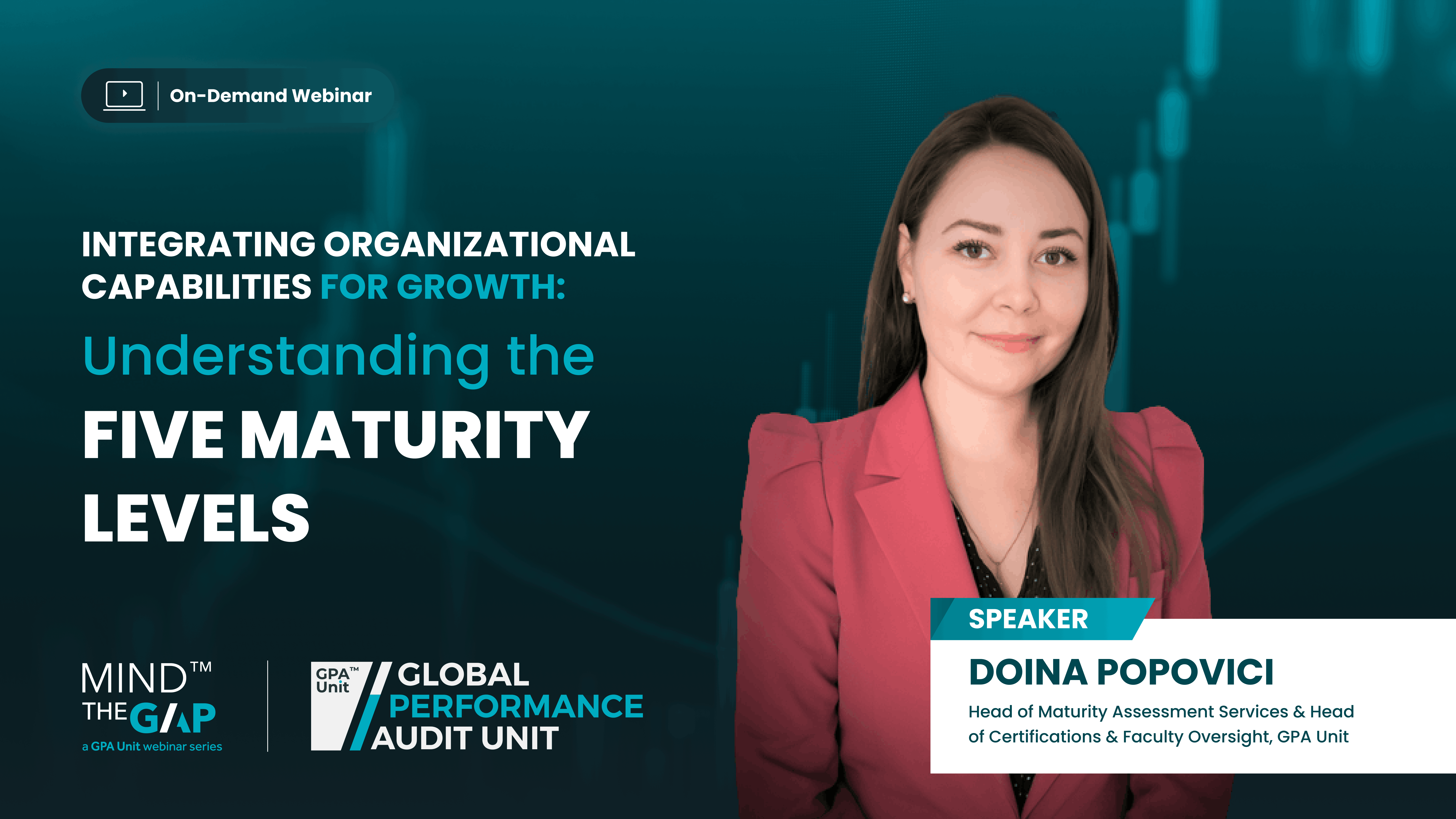Integrating Organizational Capabilities for Growth: Understanding the Five Maturity Levels | Mind the Gap Webinar Series